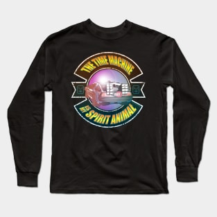 back to the future, the time machine is my spirit animal Long Sleeve T-Shirt